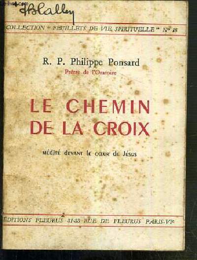 LE CHEMIN DE LA CROIX - MEDITE DEVANT LE COEUR DE JESUS / COLLECTION FEUILLETS DE VIE SPIRITUELLE N18.