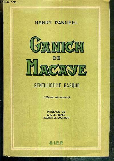 GANICH DE MACAYE - GENTILHOMME BASQUE (ROMAN DE MOEURS)