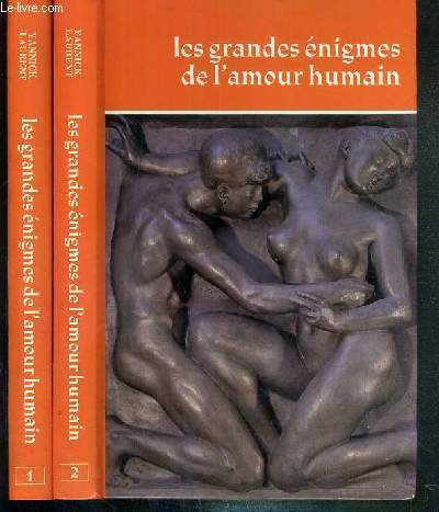 LES GRANDES ENIGMES DE L'AMOUR HUMAIN - 2 TOMES EN 2 VOLUMES - 1 + 2