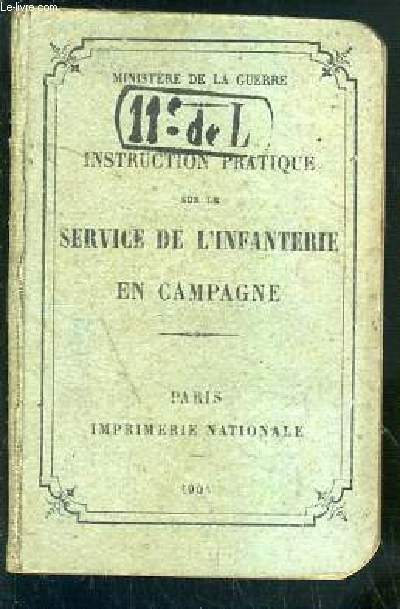 INSTRUCTION PRATIQUE SUR LE SERVICE DE L'INFANTERIE EN CAMPAGNE