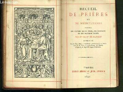 RECUEIL DE PRIERES ET DE MEDITATIONS - N 132 - TIREES DES OEUVRES DES SS. PERES, DES ECRIVAINS ET DES ORATEURS SACRES.