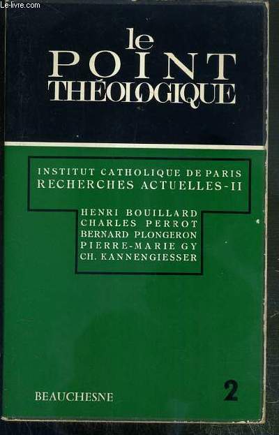 LE POINT THEOLOGIQUE - N2 - INSTITUT CATHOLIQUE DE PARIS - RECHERCHES ACTUELLES - II