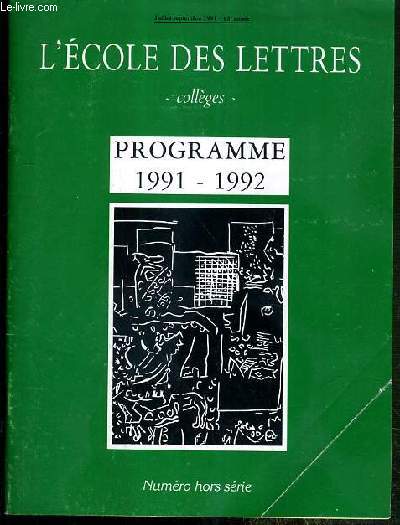 L'ECOLE DES LETTRES - COLLEGES - JUILLET-SEPTEMBRE 1991 - 83e ANNEE - NUMERO HORS SERIE - PROGRAMME 1991-1992 - programme de 