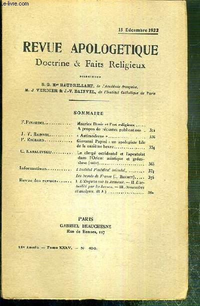REVUE D'APOLOGETIQUE - DOCTRINE & FAIT RELIGIEUX - N 400 - 15 DECEMBRE 1922 - Maurice Denis et l'art religieux,  propos des recentes publications par F. Pinardel - 