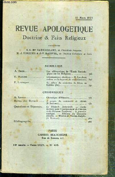 REVUE D'APOLOGETIQUE - DOCTRINE & FAIT RELIGIEUX - N 405 - 15 MARS 1923 - les affirmations de l'Ecole Sociologiques sur les Religions par A. Bros - l'humanisme chretien - II. les deux ordres ou la loyaut du christianisme par E. Masure - le debut du...