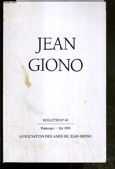 ASSOCIATION DES AMIS DE JEAN GIONO - N43 - PRINTEMPS-ETE 1995.