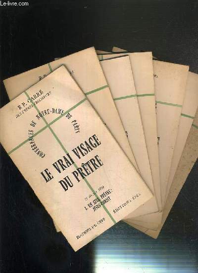 LA VRAI VISAGE DU PRETRE / CONFERENCE DE NOTRE-DAME DE PARIS - 7 VOLUMES EN 6 TOMES - 1 + 2 + 3 + 4 en 2 exemplaires + 5 + 6