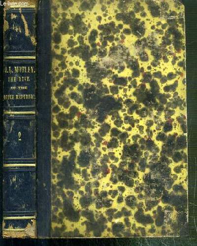 THE RISE OF THE DUTCH REPUBLIC - A HISTORY - VOL. II. / TEXTE EXCLUSIVEMENT EN ANGLAIS.