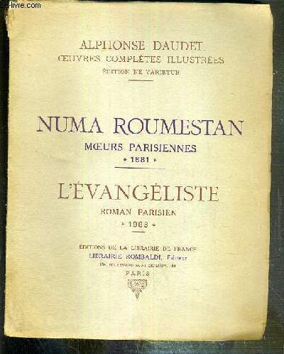 NUMA ROUMESTAN - MOEURS PARISIENNES 1881 + L'EVANGELISTE - ROMAN PARISIEN 1883 / OEUVRES COMPLETES ILLUSTREES EDITION NE VARIETEUR TOME IX.