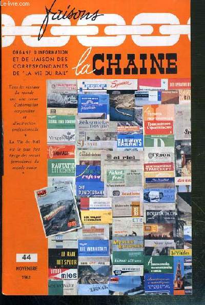 FAISONS LA CHAINE - N 44 - NOVEMBRE 1962 - succes de nos numeros speciaux, calepin-securit 1963 et agenda ferroviaire 1963...