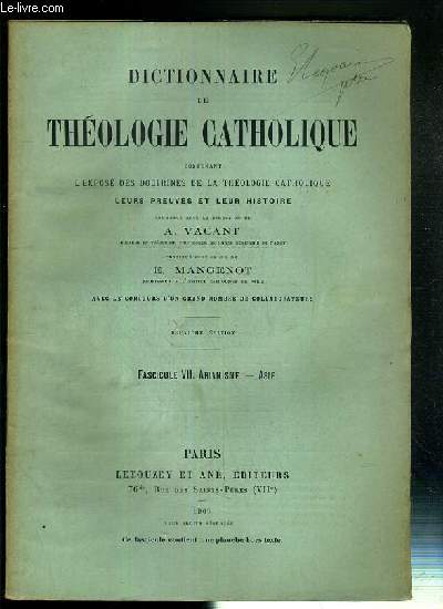 FASCICULE VII. ARIANISME - ASIE - DICTIONNAIRE DE THEOLOGIE CATHOLIQUE CONTENANT L'EXPOSE DES DOCTRINES DE LA THEOLOGIE CATHOLIQUE, LEURS PREUVES ET LEUR HISTOIRE.