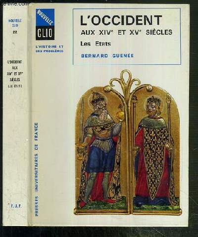 L'OCCIDENT AUX XIVe ET XVe SIECLES - LES ETATS / COLLECTION NOUVELLE CLIO - L'HISTOIRE ET SES PROBLEMES N22.