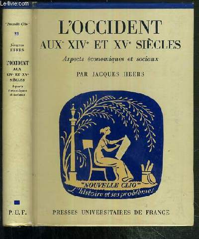 L'OCCIDENT AUX XIVe et XVe SIECLES - ASPECTS ECONOMIQUES ET SOCIAUX / COLLECTION NOUVELLE CLIO - L'HISTOIRE ET SES PROBLEMES N23.