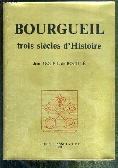BOURGUEIL - TROIS SIECLES D'HISTOIRE.