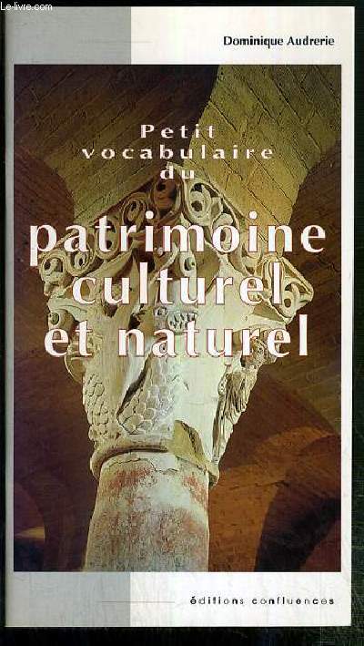 PETIT VOCABULAIRE DU PATRIMOINE CULTUREL ET NATUREL