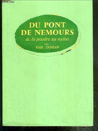 DU PONT DE NEMOURS DE LA POUDRE AU NYLON / COLLECTION HISTOIRE DES GRANDES ENTREPRISES