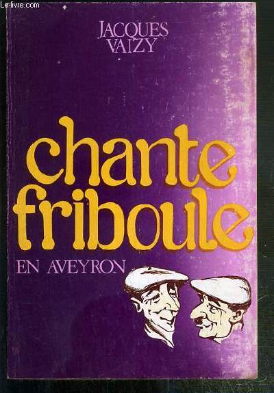 CHANTEFRIBOULE EN-AVEYRON (PROPOS ET RECITS)
