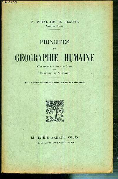 PRINCIPES DE GEOGRAPHIE HUMAINE PUBLIES D'APRES LES MANUSCRITS DE L'AUTEUR PAR EMMANUEL DE MARTONNE - 4eme EDITION