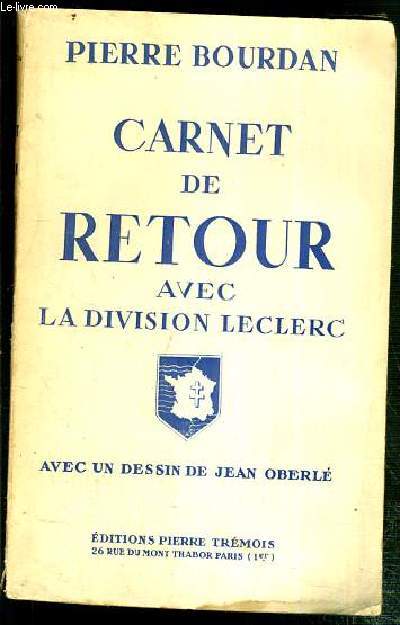 CARNET DE RETOUR AVEC LA DIVISION LECLERC - AVEC UN DESSIN DE JEAN OBERLE