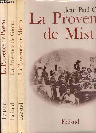 LA PROVENCE DE BOSCO + LA PROVENCE DE GIONO + LA PROVENCE DE MISTRAL - COFFRET EN 3 VOLUMES.