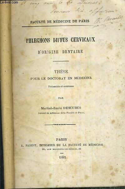 PHLEGMONS DIFFUS CERVICAUX D'ORIGINE DENTAIRE - THESE POUR LE DOCTORAT EN MEDECINE - FACULTE DE MEDECINE DE PARIS - ENVOI DE L'AUTEUR.