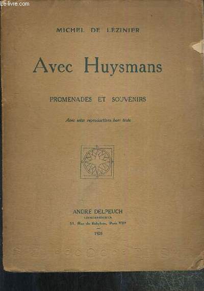 AVEC HUYSMANS - PROMENADES ET SOUVENIRS