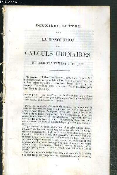 DEUXIEME LETTRE SUR LA DISSOLUTION DES CALCULS URINAIRES ET LEUR TRAITEMENT CHIMIQUE