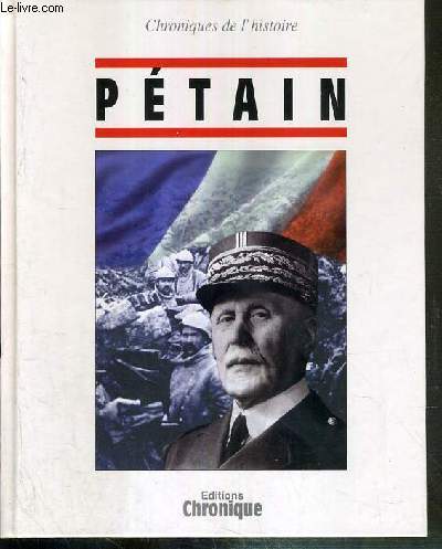 PETAIN - CHRONIQUE DE L'HISTOIRE 20e SIECLE.