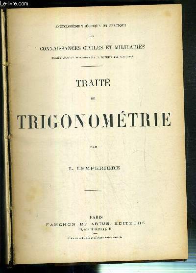 TRAITE DE TRIGONOMETRIE - ENCYCLOPEDIE THEORIQUE ET PRATIQUE DES CONNAISSANCES CIVILES ET MILITAIRES.
