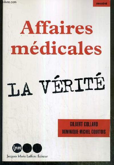 AFFFAIRES MEDICALES - LA VERITE