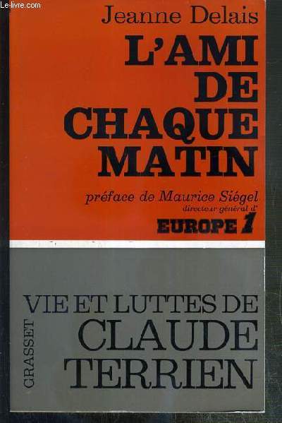 L'AMI DE CHAQUE MATIN - VIE ET LUTTE DE CLAUDE TERRIEN.