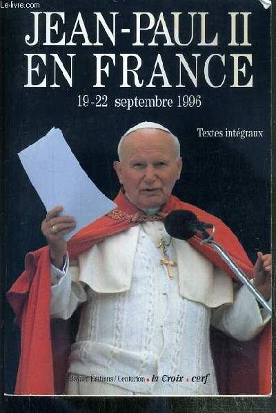 JEAN-PAUL II EN FRANCE 19-22 SEPTEMBRE 1996 - TEXTES INTEGRAUX.