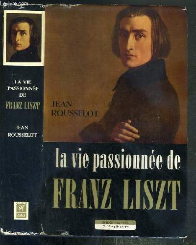 LA VIE PASSIONNEE DE FRANZ LISZT