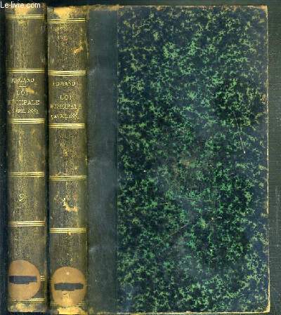 LA LOI MUNICIPALE - 5 AVRIL 1884 - 2 VOLUMES EN 2 TOMES - 1 + 2 - T.1. ORGANISATION - T.2. ATTRIBUTIONS - 4eme EDITION.