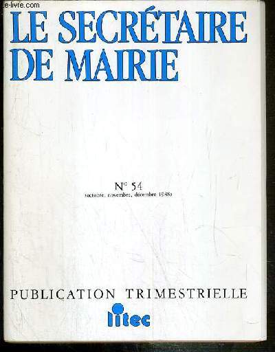 LE SECRETAIRE DE MAIRIE - N54 - OCTOBRE-NOVEMBRE-DECEMBRE 1988