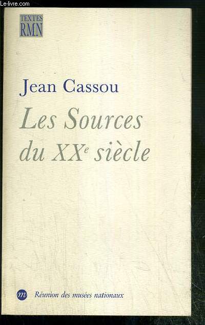 LES SOURCES DU XXe SIECLE - LES ARTS EN EUROPE DE 1884 A 1914