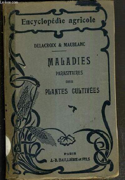 MALADIES DES PLANTES CULTIVEES - TOME 2. MALADIES PARASITAIRES - 3eme EDITION ENTIEREMENT REFONDUE PAR A. MAUBLANC / ENCYCLOPEDIE AGRICOLE.