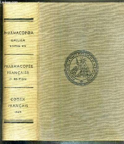 CODEX MEDICAMENTARIUS GALLICUS - CODEX FRANCAIS 1949 - PHARMACOPEE FRANCAISES REDIGEE PAR ORDRE DU GOUVERNEMENT - VIIe EDITION.