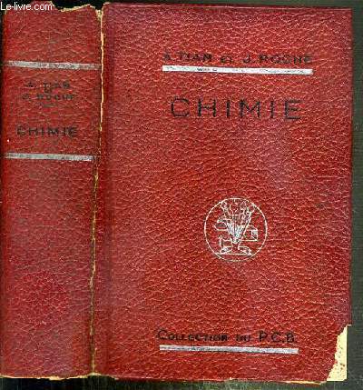 PRECIS DE CHIMIE - A L'USAGE DES CANDIDATS AU CERTIFICAT D'ETUDES PHYSIQUES CHIMIQUES ET BIOLOGIQUES ET A LA LICENCE ES SCIENCES - 2e EDITION REVUE ET CORRIGEE