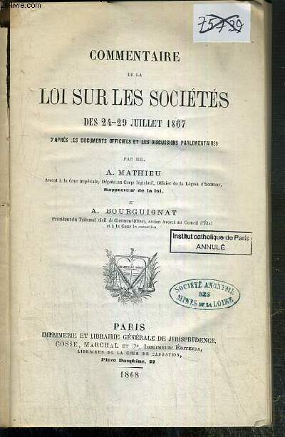 COMMENTAIRE DE LA LOI SUR LES SOCIETES DES 24-29 JUILLET 1867 D'APRES LES DOCUMENTS OFFICIELS ET LES DISCUSSIONS PARLEMENTAIRES.
