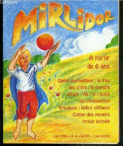 MIRLIDOR - N4 - ETE 1999 - conte merveilleux: le Pou, jeu d't: la marelle, chant: Ah ! si j'avais, les chaussettes, bricolage: helice sifflante, cahier des parents, image anime...