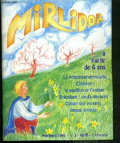 MIRLIDOR - N3 - PRINTEMPS 1999 - la princesse-grenouille, chanson: le papillon et l'enfant, bricolage: oeufs decors, cahier des parents, image anime...