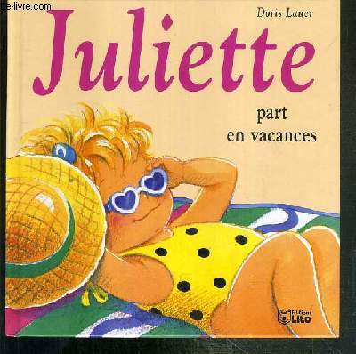 JULIETTE PART EN VACANCES / COLLECTION JULIETTE N7.