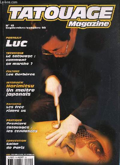 TATOUAGE MAGAZINE - N 10 - SEPTEMBRE/OCTOBRE 1999 - portrait, Luc - technique, le tatouage: comment ca marche? - culture, les Berberes - interview: Horimitsu, un maitre japonais - recontre, les free riders us - pratique, premiers tataouges: les tendances