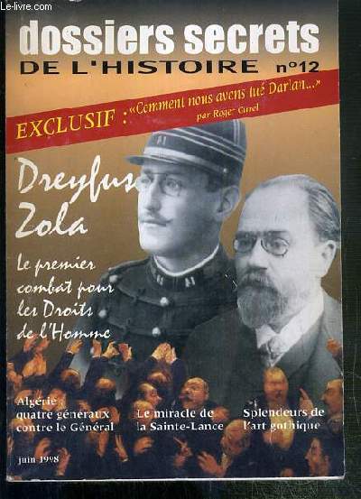 DOSSIERS SECRETS DE L'HISTOIRE - N 12 - JUIN 1998 - EXCLUSIF: COMMENT NOUS AVONS TUE DARLAN... PAR ROGER CUREL - DREYFUS ZOLA, LE PREMIER COMBAT POUR LES DROITS DE L'HOMME.. - l'affaire Dreyfus, le putsch des generaux 1. Ephemere victoire, le martyre...