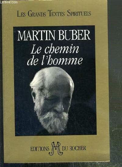 LE CHEMIN DE L'HOMME D'APRES LA DOCTRINE HASSIDIQUE / COLLECTION LES GRANDS TEXTES SPIRITUELS.