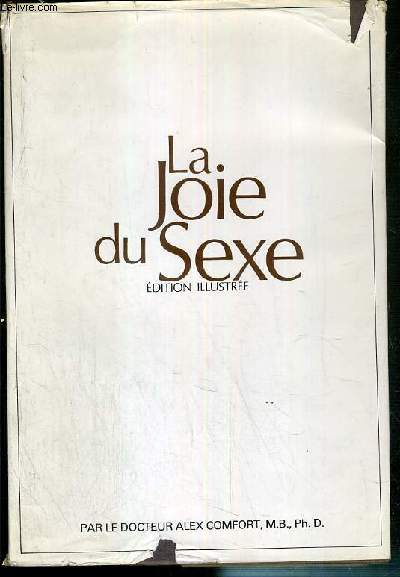 LA JOIE DU SEXE - EDITION ILLUSTREE.