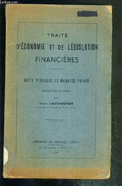 TRAITE D'ECONOMIE ET DE LEGISLATION FINANCIERES - DETTE PUBLIQUE ET RICHESSE PRIVEE - 3eme EDITION