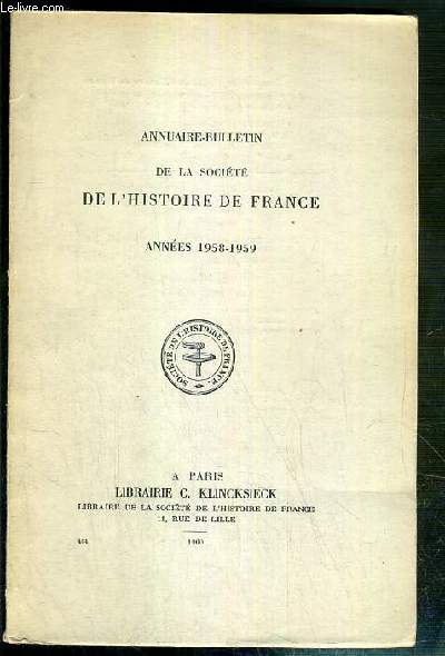 ANNUAIRE-BULLETIN DE LA SOCIETE DE L'HISTOIRE DE FRANCE - ANNEES 1958-1959