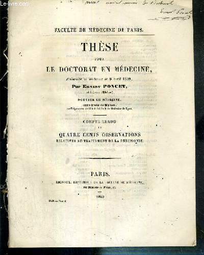 COMPTE RENDU DE QUATRE CENTS OBSERVATIONS RELATIVES AU TRAITEMENT DE LA PNEUMONIE - THESE POUR LE DOCTORAT EN MEDECINE PRESENTEE ET SOUTENUE LE 8 AVRIL 1859 - FACULTE DE MEDECINE DE PARIS - ENVOI DE L'AUTEUR.